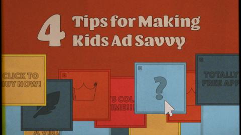 4 Tips for Making Kids Ad Savvy